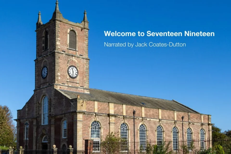 church red brick exterior with wide nave and thick tower. Image has title 'Welcome to Seventeen Nineteen. Narrated by Jack Coates-Dutton.'